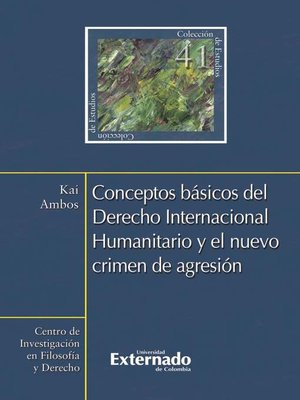 cover image of Conceptos básicos del Derecho Internacional Humanitario y el nuevo crimen de agresión